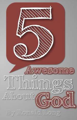 5 Awesome Things about God de Ronald Long