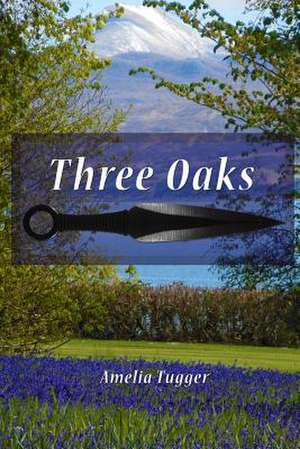 Three Oaks de Amelia Tugger