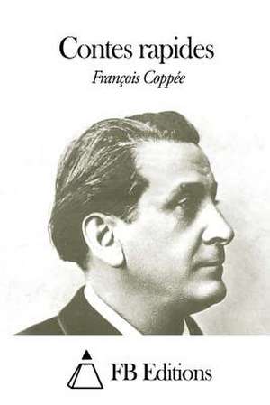 Contes Rapides de Francois Coppee