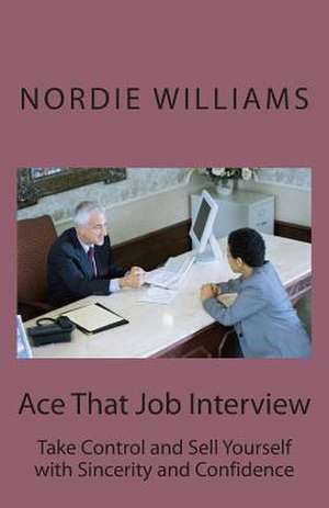 Ace That Job Interview de Nordie Williams