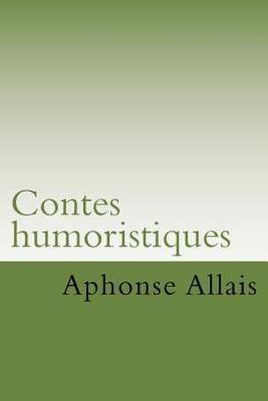 Contes Humoristiques de M. Aphonse Allais