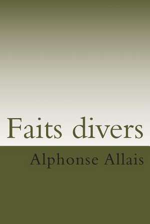 Faits Divers de M. Alphonse Allais