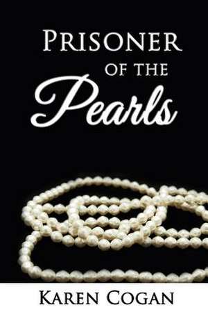 Prisoner of the Pearls de Karen Cogan