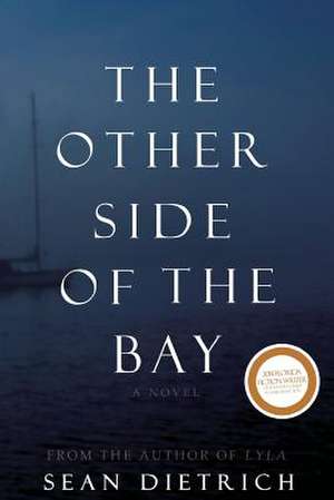 The Other Side of the Bay de Sean Dietrich