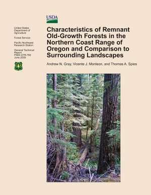 Characteristics of Remnant Old-Growth Forests in the Northern Coast Range of Oregon and Comparison to Surrounding Landscapes de United States Department of Agriculture