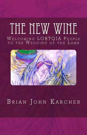 The New Wine de Brian John Karcher