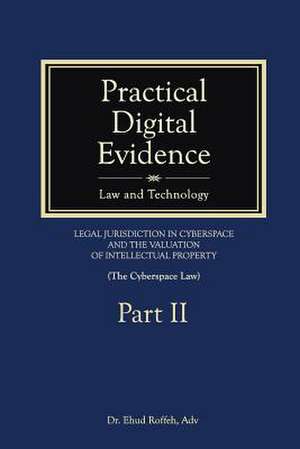 Practical Digital Evidence - Part II de Adv Dr Ehud Roffeh