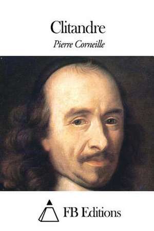 Clitandre de Pierre Corneille