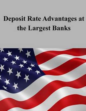 Deposit Rate Advantages at the Largest Banks de Federal Deposit Insurance Corporation