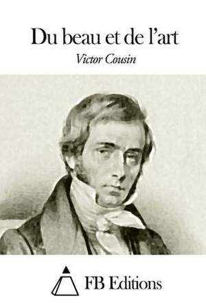 Du Beau Et de L'Art de Victor Cousin