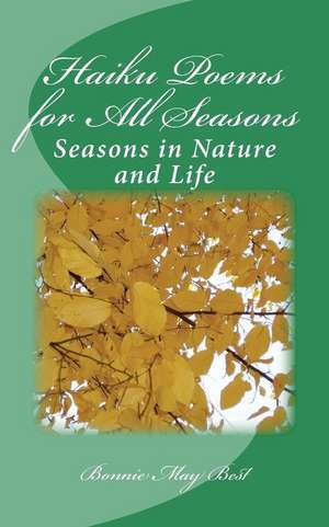 Haiku Poems for All Seasons de Bonnie May Best