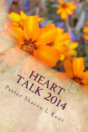 Heart Talk 2014 de Sharon L. Kent