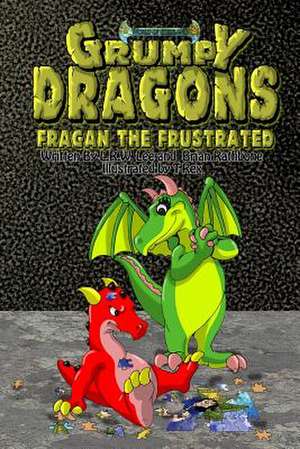 Grumpy Dragons - Fragan the Frustrated de L. R. W. Lee