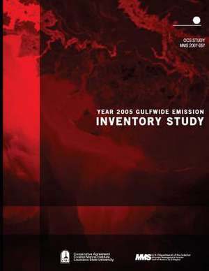 U.S. Department of the Interior Minerals Management Service Gulf of Mexico Ocs Region Ocs Study Mms 2007-067 Year 2005 Gulfwide Emission Inventory Stu de U. S. Department of the Interior