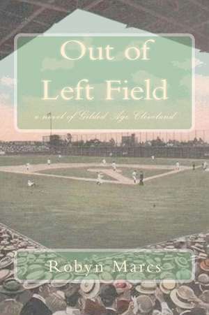 Out of Left Field de Robyn Marcs