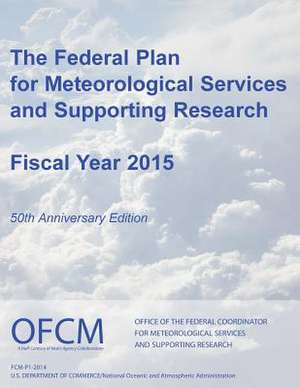 The Federal Plan for Meteorological Services and Supporting Research de Office of the Federal Coordinator for Me