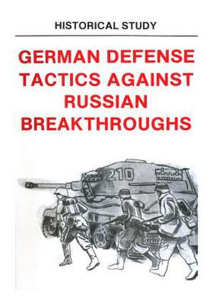 German Defense Tactics Against Russian Breakthroughs de Center of Military History United States