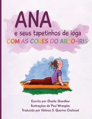 Ana E Seus Tapetinhos de Ioga Com as Cores Do Arco-Iris de Giselle Shardlow