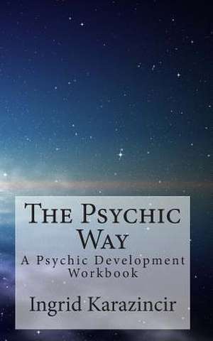 The Psychic Way de Ingrid Karazincir