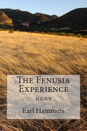 The Fenusia Experience de Earl Robert Hammers