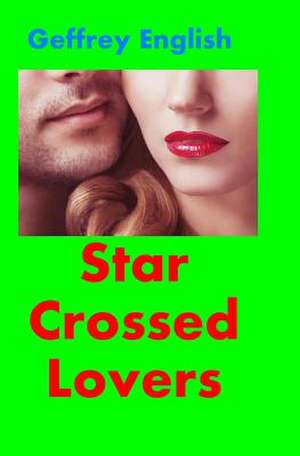 Star Crossed Lovers de Geoffrey English