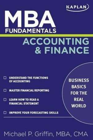 MBA Fundamentals Accounting and Finance de Michael P. Griffin