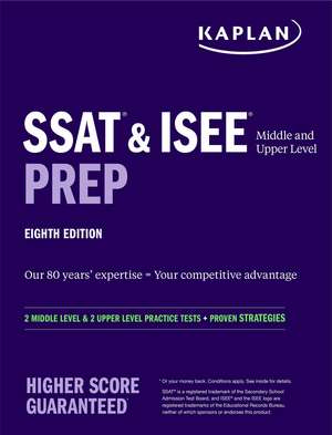 SSAT & ISEE Middle & Upper Level Prep: 4 Practice Tests + Proven Strategies + Online de Kaplan Test Prep