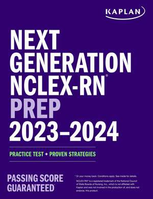 Next Generation NCLEX-RN Prep 2023-2024: Practice Test + Proven Strategies de Kaplan Nursing