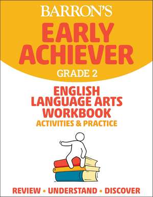 Barron's Early Achiever: Grade 2 English Language Arts Workbook Activities & Practice de Barrons Educational Series