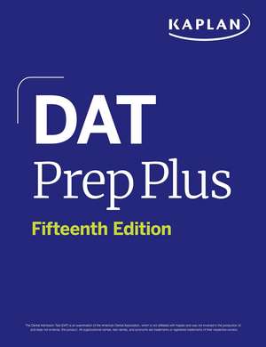 DAT Prep Plus, Fifteenth Edition (2026): Includes 12 Pages of Full Color Study Sheets + Online Access to 2 Full Length Practice Tests + 600+ Practice Questions de Kaplan Test Prep