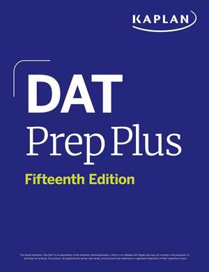 DAT Prep Plus, Fifteenth Edition de Kaplan Test Prep