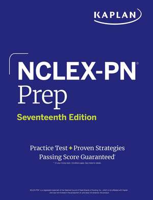 NCLEX-PN Prep, Seventeenth Edition: Practice Test + Proven Strategies de Kaplan Nursing