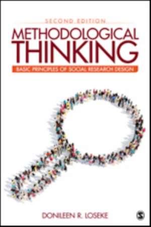 Methodological Thinking: Basic Principles of Social Research Design de Donileen R. Loseke