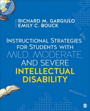 Instructional Strategies for Students With Mild, Moderate, and Severe Intellectual Disability de Richard M. Gargiulo