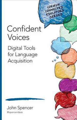 Confident Voices: Digital Tools for Language Acquisition de John T. Spencer