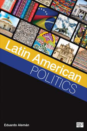 Latin American Politics de Eduardo Aleman