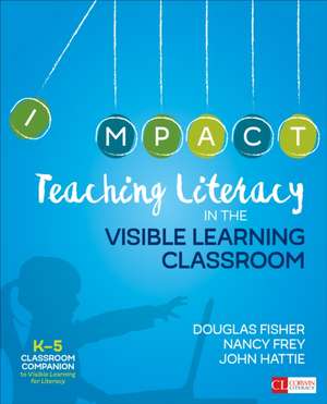 Teaching Literacy in the Visible Learning Classroom, Grades K-5 de Douglas Fisher