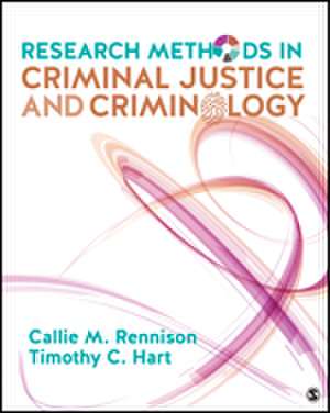 Research Methods in Criminal Justice and Criminology de Callie Marie Rennison