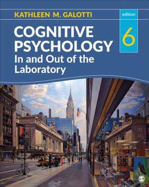 Cognitive Psychology In and Out of the Laboratory de Kathleen M. Galotti