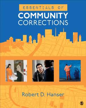 Essentials of Community Corrections de Robert D. Hanser