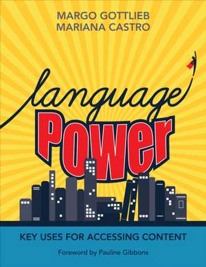 Language Power: Key Uses for Accessing Content de Margo Gottlieb