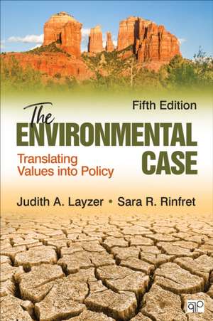 The Environmental Case: Translating Values Into Policy de Judith A. Layzer