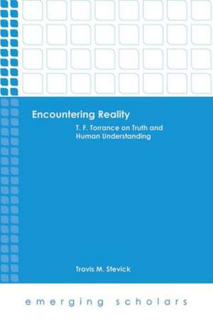 Encountering Reality de Travis M Stevick