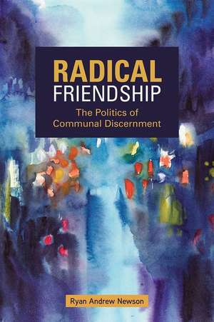 Radical Friendship de Ryan Andrew Newson