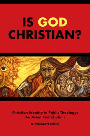 Is God Christian? de D.Preman Niles