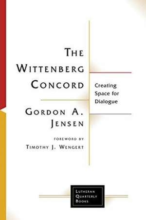 The Wittenberg Concord de Gordon A. Jensen