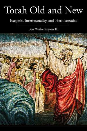 Torah Old and New de Ben Witherington