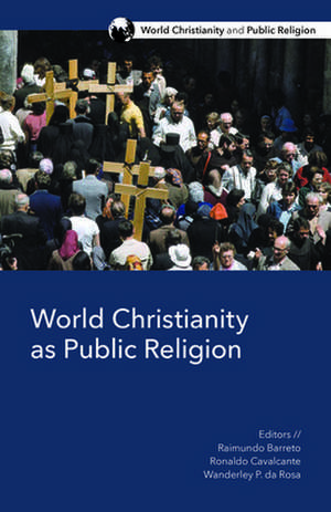 World Christianity as Public Religion de Raimundo Barreto