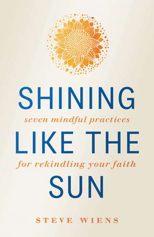 Shining Like the Sun de Steve Wiens