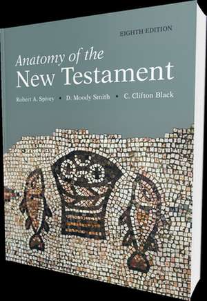 Anatomy of the New Testament, 8th Edition de C Clifton Black